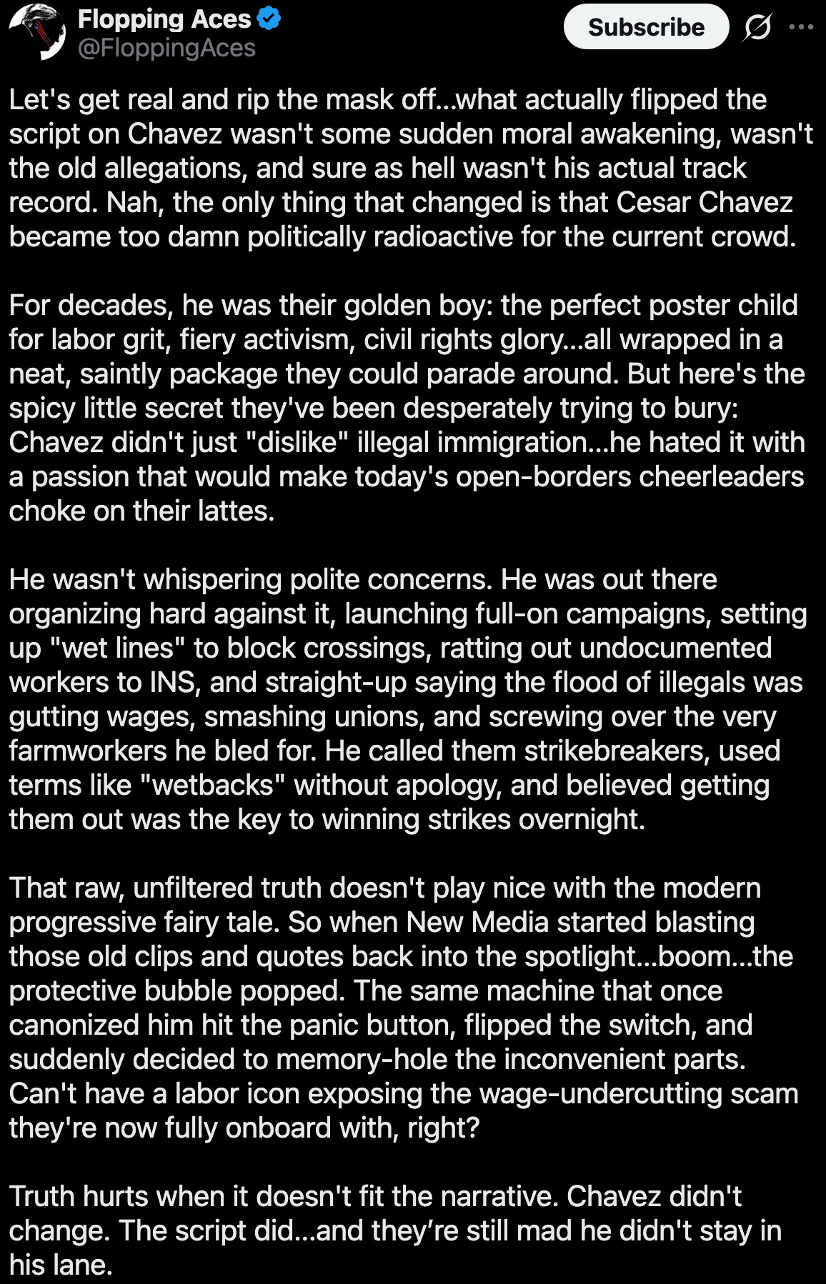 (1) Flopping Aces on X: "Let's get real and rip the mask off...what actually flipped the script on Chavez wasn't some sudden moral awakening, wasn't the old allegations, and sure as hell wasn't his actual track record. Nah, the only thing that changed is that Cesar Chavez became too damn politically" / X